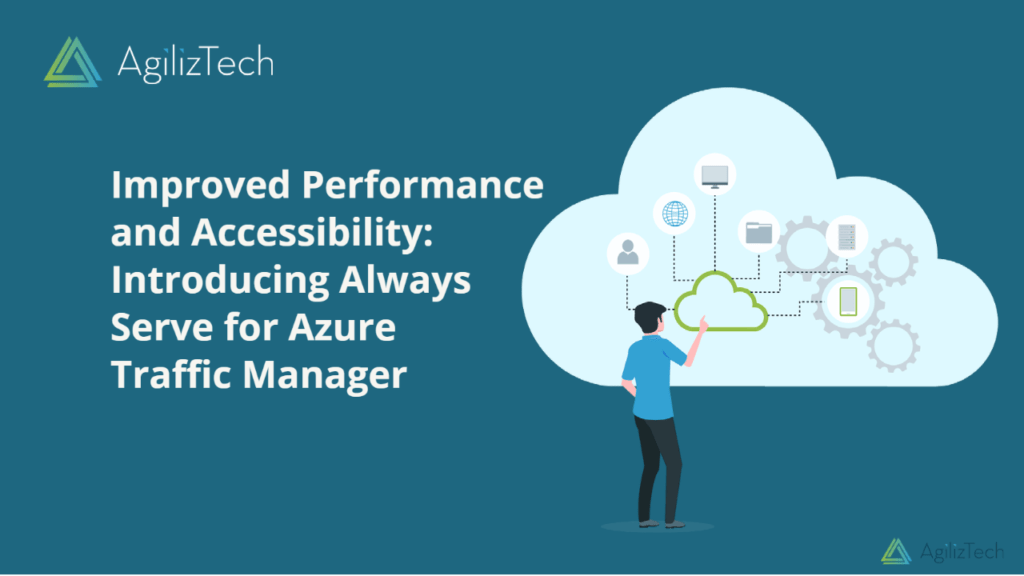 Always Serve for Azure Traffic Manager: New Feature