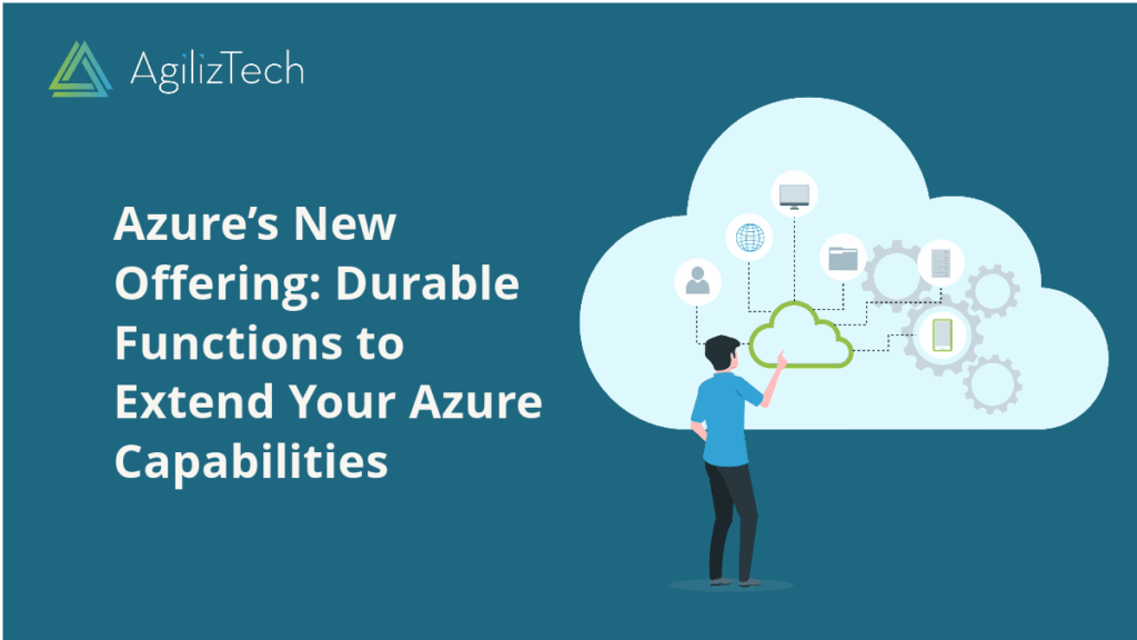 Durable Functions, an Extension of Azure Functions